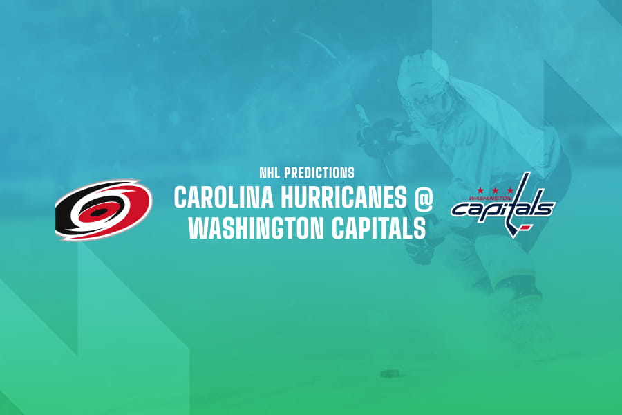 CAR Hurricanes @ WAS Capitals NHL betting tips