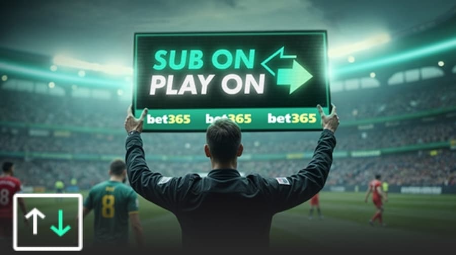 bet365 Sub On Play On promotion