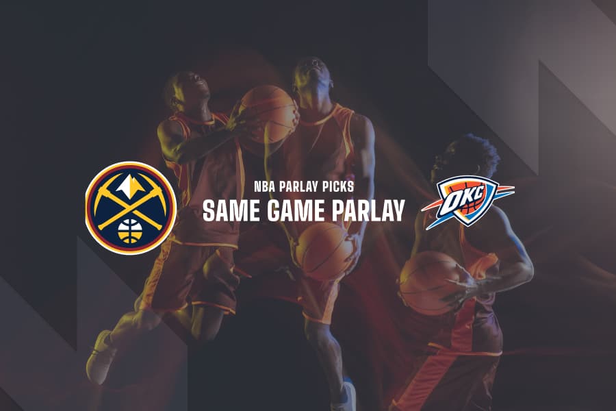 NBA Same Game Parlay - DEN Nuggets @ OKC Thunder 05/18/2025