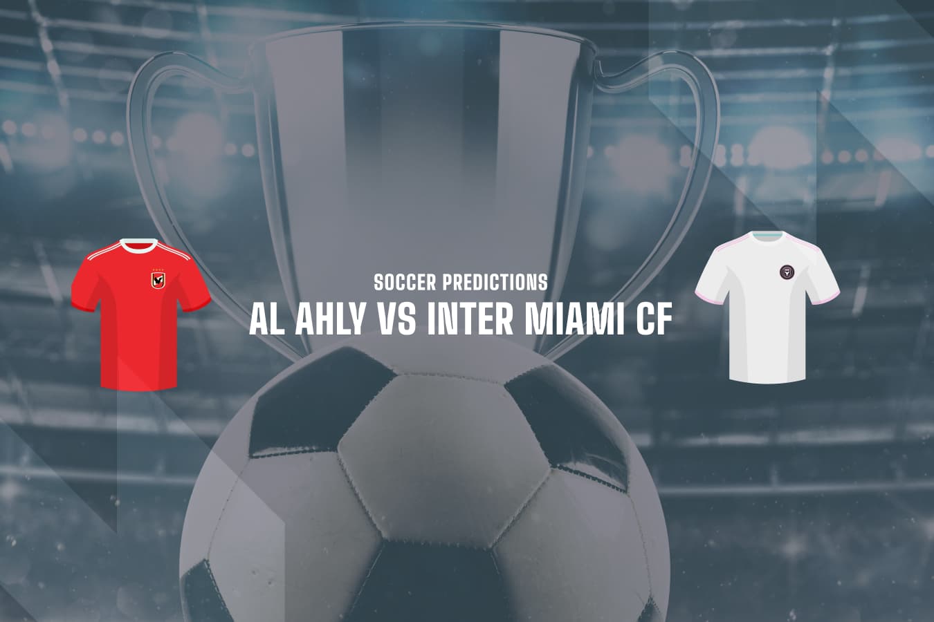 Al Ahly vs Inter Miami FIFA CWC 06/14/2025