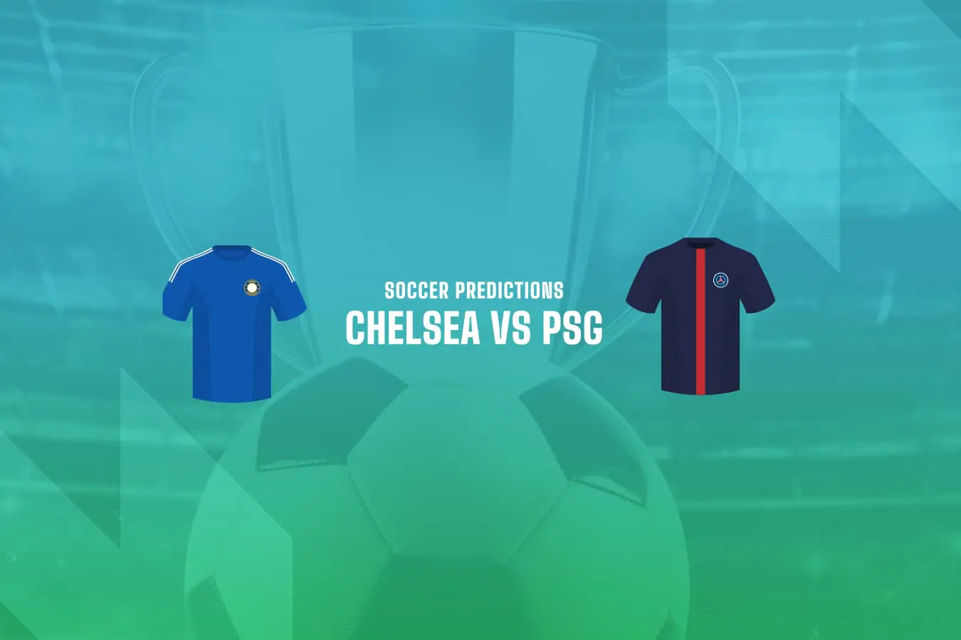 Chelsea vs PSG betting predictions