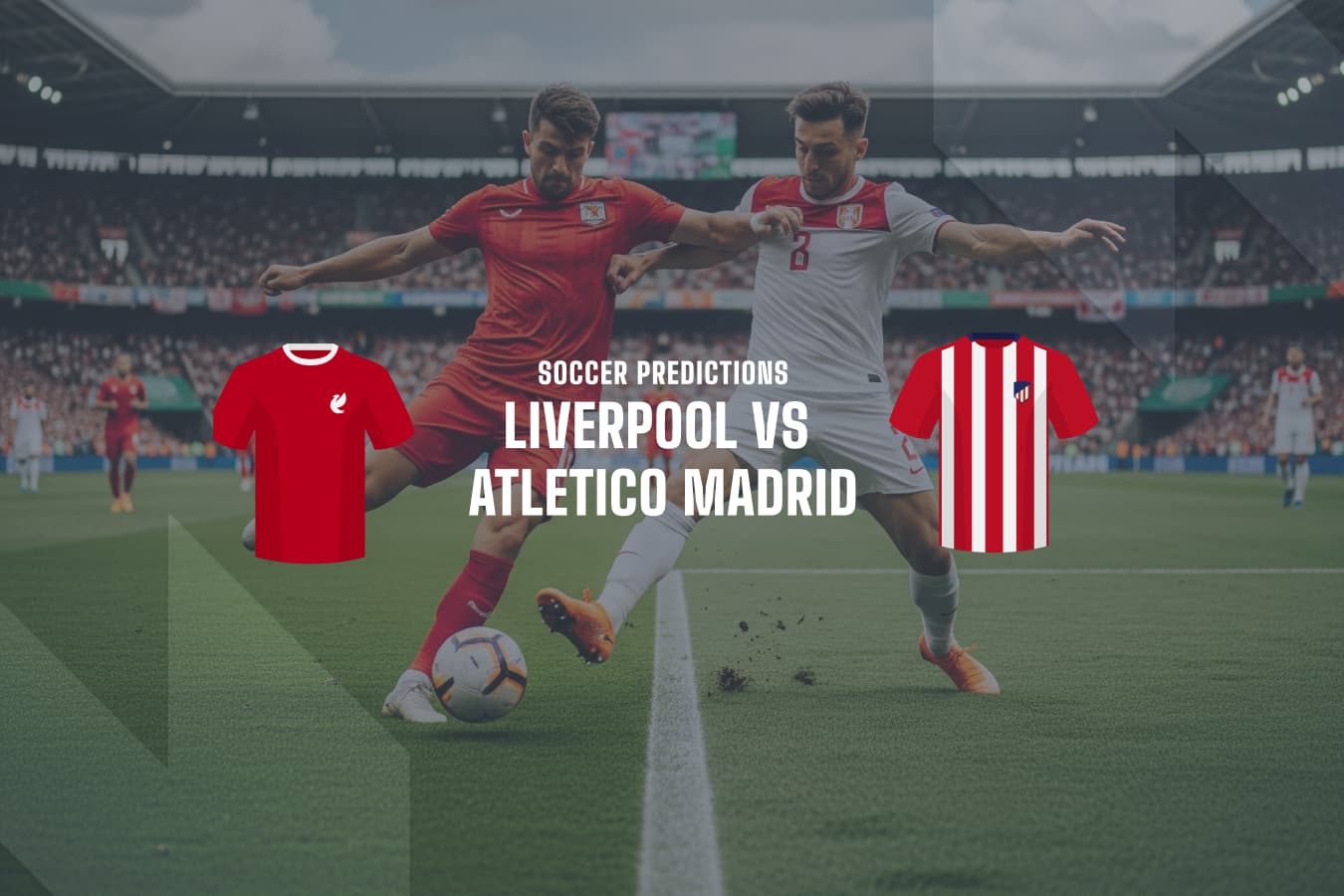 Liverpool vs Atletico Madrid betting predictions