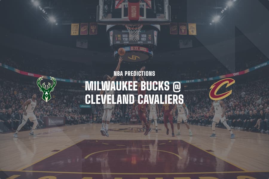 MIL Bucks @ CLE Cavaliers NBA betting tips