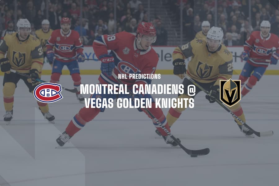 Canadiens @ VG Knights NHL betting tips
