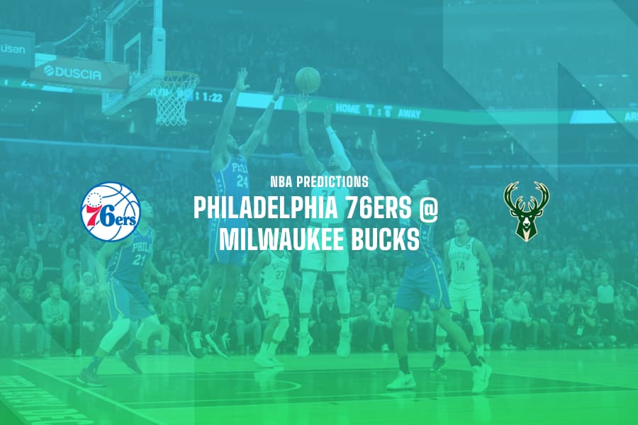 PHI 76ers @ MIL Bucks NBA betting tips