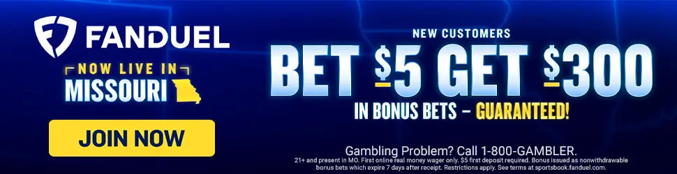 Fanduel Missouri Bonus bet $5 get $300