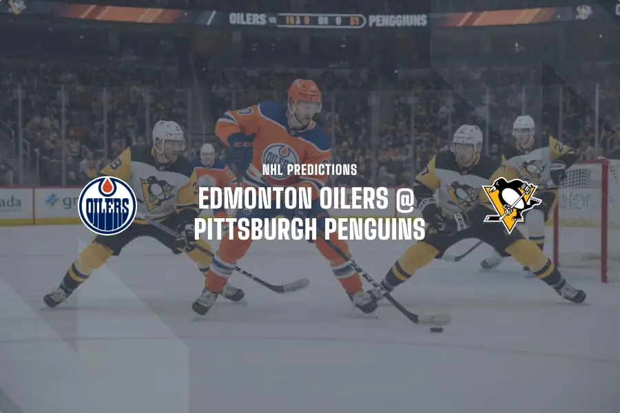 EDM Oilers @ PIT Penguins NHL betting tips