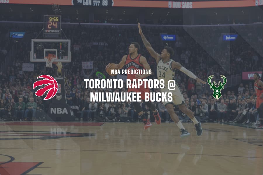 TOR Raptors @ MIL Bucks NBA betting tips