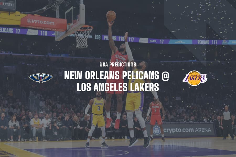 NO Pelicans @ LA Lakers NBA Tips