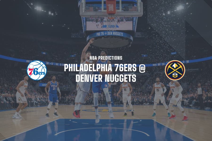 PHI 76ers @ DEN Nuggets NBA Tips
