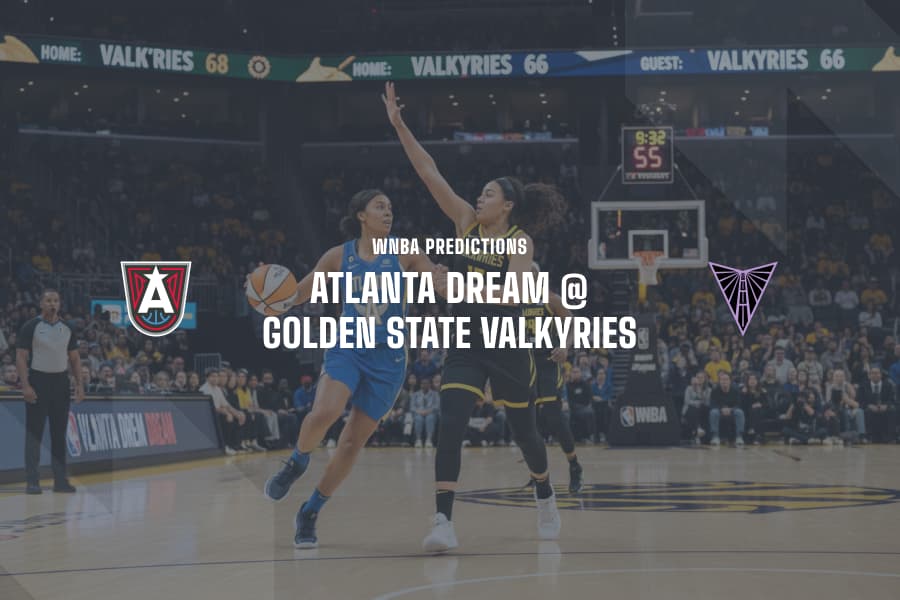 ATL Dream @ GS Valkyries WNBA Tips