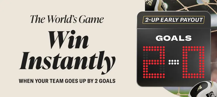 BetMGM World's Game 2-Up Early Payout promo