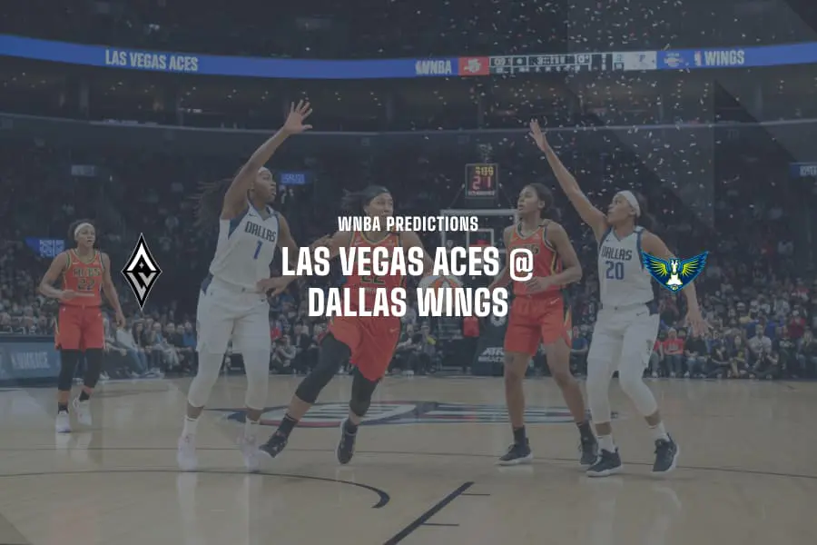 LV Aces @ DAL Wings WNBA Tips