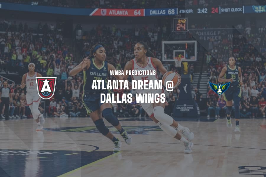 ATL Dream @ DAL Wings WNBA Tips