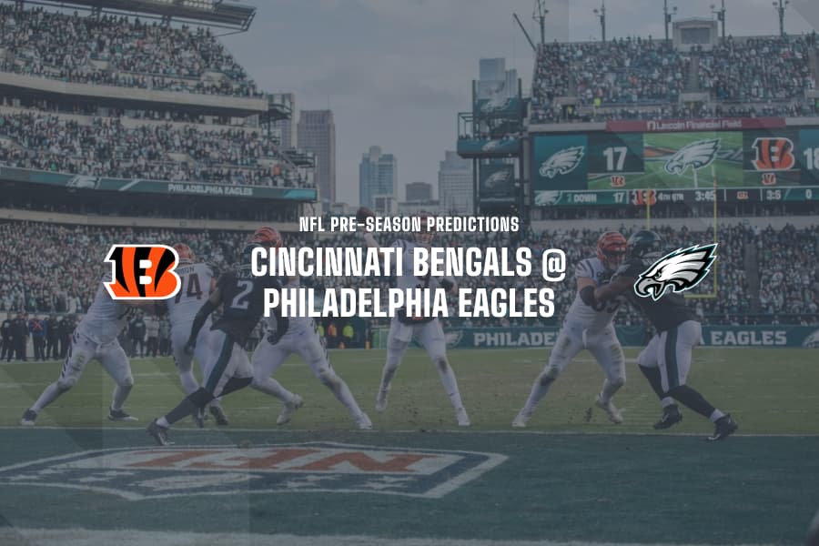 CIN Bengals @ PHI Eagles NFL Tips