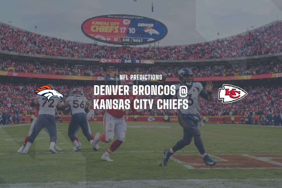 Broncos @ Chiefs NFL Tips