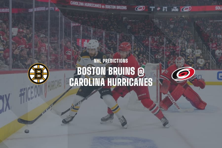 Bruins @ Hurricanes NHL Tips