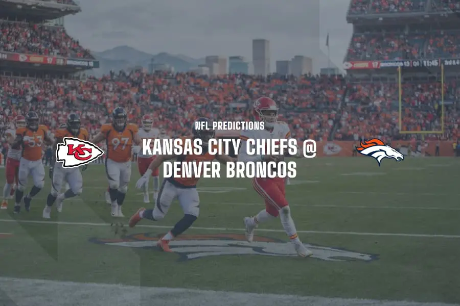 Chiefs @ Broncos NFL Tips