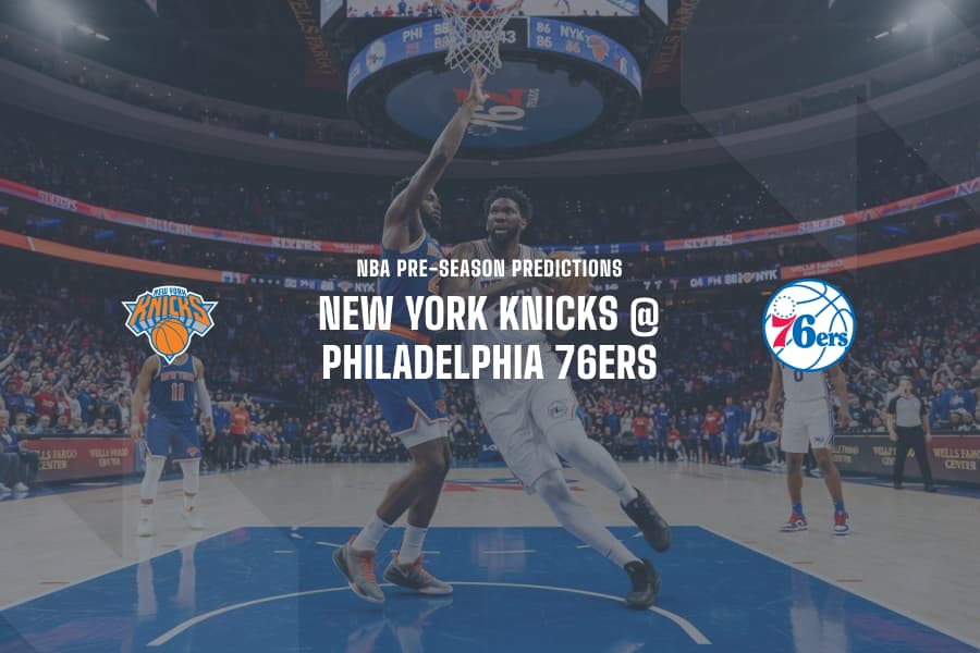 Knicks @ 76ers NBA Tips